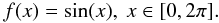 \appendix \setcounter{section}{1} \begin{equation} f(x) = \sin(x),\ x \in [0, 2\pi]. \end{equation}