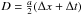 \appendix \setcounter{section}{1} \hbox{$D = \frac{a}{2} (\Delta x + \Delta t)$}