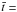 \hbox{$\bar{t}=$}