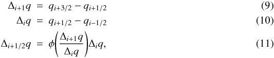 \begin{eqnarray} \Delta_{i+1} q &=& q_{i+3/2} - q_{i+1/2}\\ \Delta_{i} q &=& q_{i+1/2} - q_{i-1/2}\\ \Delta_{i+1/2} q &=& \phi\Bigg(\frac{\Delta_{i+1} q}{\Delta_{i} q}\Bigg) \Delta_{i} q, \end{eqnarray}