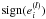 \hbox{$\textrm{sign}(e_i^{(l)})$}