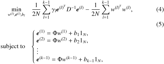 \begin{eqnarray} \label{eq:primalProblem} \min_{w^{(l)},{\vec e^{(l)}},b_{l}} &&\frac{1}{2N} \sum^{k-1}_{l=1} \gamma_l {\vec e}^{(l)^{T}}D^{-1}{\vec e}^{(l)} - \frac{1}{2N} \sum^{k-1}_{l=1} w^{(l)^{T}} w^{(l)}, \\ \ \\ \mbox{subject to} && \left\{ \begin{array}{l} {\vec e}^{(1)} = \Phi w^{(1)}+b_1 1_N, \\ {\vec e}^{(2)} = \Phi w^{(2)}+b_2 1_N, \\ \vdots\\ {\vec e}^{(k-1)} = \Phi w^{(k-1)}+b_{k-1} 1_N, \nonumber\\ \end{array} \right. \end{eqnarray}