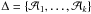 \hbox{$\Delta=\{\mathcal{A}_1,\dots,\mathcal{A}_k\}$}