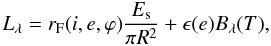 \begin{equation} L_{\lambda} = r_{\rm F}(i,e,\varphi) \frac{E_{\rm s}}{\pi R^2} + \epsilon(e)B_{\lambda}(T), \end{equation}