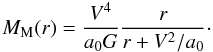 \begin{equation} M_{\rm M}(r) = \frac{V^4}{a_0 G} \frac{r}{r+V^2/a_0}\cdot \end{equation}