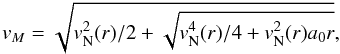 \begin{equation} v_{M} = \sqrt{v_{\rm N}^2(r)/2 + \sqrt{v_{\rm N}^4(r)/4 + v_{\rm N}^2(r) a_0 r}}, \end{equation}