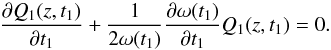 \begin{equation} \frac{\pd Q_1 (z,t_1) }{\pd t_1} + \frac{1}{2 \omega (t_1)} \frac{ \pd \omega (t_1) }{\pd t_1} Q_1 (z,t_1) = 0. \end{equation}