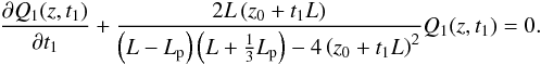\begin{eqnarray} \frac{\pd Q_1 (z,t_1) }{\pd t_1} + \frac{2 L \left( z_0 + t_1 L \right)}{\left( L - \lp \right) \left( L + \frac{1}{3} \lp \right) - 4 \left( z_0 + t_1 L \right)^2}Q_1 (z,t_1) = 0. \nonumber \\ \label{eq:qtempdep} \end{eqnarray}