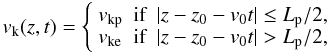 \begin{equation} \ck(z,t) = \left\{ \begin{array}{lll} \ckp & \textrm{if} & \left| z -z_0 - v_0 t \right| \leq \lp/2, \\ \cke & \textrm{if} & \left| z -z_0 - v_0 t \right| > \lp/2, \end{array} \right. \label{eq:kinkspeed} \end{equation}