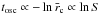 \hbox{$t_{\rm osc} \propto - \ln {\bar{r}_{\rm c}} \propto \ln S $}