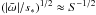 \hbox{$(|{\bar{\omega}}|/s_{*})^{1/2} \approx S^{-1/2}$}
