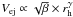 \hbox{$ V_{\rm ej} \propto \sqrt{\beta} \times r_{\rm h}^{\gamma} $}