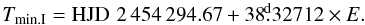 \begin{equation} T_{\rm min.I}={\rm HJD}\,\,2\,454\,294.67 + 38\fd32712\times E.\label{efe} \end{equation}