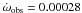 \hbox{$\dot\omega_{\rm obs} = 0.00028$}
