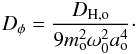 \begin{equation} D_\phi=\frac{D_{\rm H,o}}{9m_{\rm o}^2\omega_0^2a_{\rm o}^4}\cdot \label{eq:dphi} \end{equation}