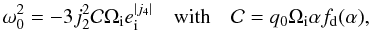 \begin{equation} \omega_0^2=-3j_2^2{\cal C}\Omega_{\rm i} {e}_{\rm i}^{|j_4|}\quad \text{with} \quad {\cal C}=q_0\Omega_{\rm i} \alpha f_{\rm d}(\alpha), \label{eq:frequency} \end{equation}
