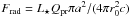 \hbox{$\Frad = L_{\star}Q_{\mathrm{pr}}\pi a^2/(4\pi \rzero^2c)$}