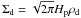 \hbox{$\Sigma_{\rm d}=\sqrt{2\pi}H_{\rm p}\rho_{\rm d}$}