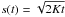 \hbox{$s(t) = \sqrt{2Kt}$}