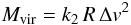 \begin{eqnarray} M_{\rm{vir}} = k_2\, R\, \Delta v^2 \label{virial_eq} \end{eqnarray}
