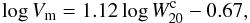 \begin{equation} \log V_{\rm m} = 1.12 \log W_{20}^{\rm c} - 0.67, \end{equation}