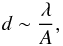 \begin{equation} d\sim \frac{\lambda}{A}, \end{equation}