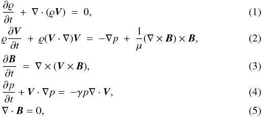 \begin{eqnarray} \label{eq:rho}&&{\partial \varrho\over \partial t}\ +\ \nabla \cdot(\varrho \vec{V})\ = \ 0, \\ \label{eq:rhoV}&&\varrho {\partial \vec{V} \over \partial t}\ + \ \varrho(\vec{V} \cdot \nabla )\vec{V}\ =\ - \nabla p\ +\ {1 \over\mu}(\nabla \times \vec{B})\times \vec{B}, \\ \label{eq:B}&&{\partial \vec{B} \over \partial t}\ = \ \nabla \times (\vec{V}\times \vec{B}), \\ \label{eq:energy}&&\frac{\partial p }{\partial t} + \vec{V} \cdot \nabla p = \ - \gamma p \nabla \cdot \vec{V}, \\ \label{eq:divB}&&\nabla \cdot \vec{B} = 0, \end{eqnarray}