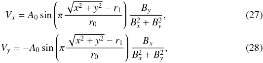 \begin{eqnarray} V_{x} = A_{\rm 0}\sin\left( \pi \frac{\sqrt{x^2 + y^2} - r_{\rm 1}}{r_{\rm 0}} \right)\frac{B_{y}}{B_{x}^2+B_{y}^2},\\ V_{y} = - A_{\rm 0}\sin\left( \pi \frac{\sqrt{x^2 + y^2} - r_{\rm 1}}{r_{\rm 0}} \right)\frac{B_{x}}{B_{x}^2+B_{y}^2}, \label{eq:pulse} \end{eqnarray}
