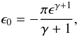 \begin{equation} \epsilon_{0}=-\frac{\pi \epsilon^{\gamma + 1}}{\gamma + 1}, \end{equation}