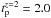 \hbox{$t_{\rm p}^{z=2}=2.0$}