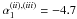 \hbox{$\alpha_1^{(ii),(iii)}=-4.7$}