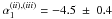 \hbox{$\alpha_1^{(ii),(iii)}=-4.5~\pm~0.4$}