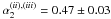 \hbox{$\alpha_2^{(ii),(iii)}=0.47\pm 0.03$}