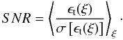 \begin{equation} SNR= \left\langle \frac{\epsilon_{\rm t}(\xi)}{\sigma\left[\epsilon_{\rm t}(\xi)\right]} \right\rangle_{\xi}\cdot \end{equation}