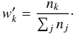 \begin{equation} w'_k=\frac{n_k}{\sum_jn_j}\cdot \end{equation}
