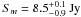 \hbox{$S_m=8.5^{+0.1}_{-0.9}~{\rm Jy}$}