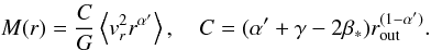 \begin{equation} M(r) = {C\over G} \left< v_r^2 r^{\alpha'} \right>, \quad C= (\alpha' + \gamma- 2\beta_*)r_{\rm out}^{(1-\alpha')}. \label{eqn:wilk10} \end{equation}
