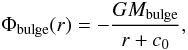 \begin{equation} \Phi_{\rm bulge}(r)=-\frac{GM_{\rm bulge}}{r+ c_0}, \end{equation}