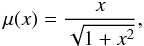 \begin{equation} \mu(x) = {x\over \sqrt{1+x^2}}, \label{eqn:std1} \end{equation}