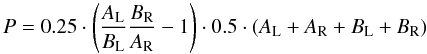 \begin{equation} P = 0.25 \cdot \left(\frac{A_\mathrm{L}}{B_\mathrm{L}} \frac{B_\mathrm{R}}{A_\mathrm{R}} -1\right) \cdot 0.5 \cdot (A_\mathrm{L} + A_\mathrm{R} + B_\mathrm{L} + B_\mathrm{R}) \label{eq:dualrat} \end{equation}