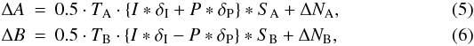 \begin{eqnarray} \label{eq:delta_A} \Delta A&=&0.5 \cdot {T_{\rm A}} \cdot \{ I * \delta_\mathrm{I} + P * \delta_\mathrm{P} \} * S_\mathrm{A} + \Delta N_\mathrm{A},\\ \label{eq:delta_B} \Delta B&=&0.5 \cdot {T_{\rm B}} \cdot \{ I * \delta_\mathrm{I} - P * \delta_\mathrm{P} \} * S_\mathrm{B} + \Delta N_\mathrm{B}, \end{eqnarray}