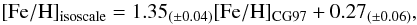 \begin{equation} [{\rm Fe/H}]_{\rm isoscale} = 1.35_{(\pm0.04)} [{\rm Fe/H}]_{\rm CG97} + 0.27_{(\pm0.06)}, \end{equation}