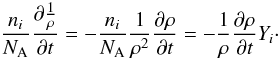 \begin{equation} \label{yofz} \frac{n_{i}}{N_{\rm A}} \frac{\partial{\frac{1}{\rho}}}{\partial{t}} = -\frac{n_{i}}{N_{\rm A}} \frac{1}{\rho ^2} \frac{\partial{\rho}}{\partial{t}} = - \frac{1}{\rho} \frac{\partial{\rho}}{\partial{t}} Y_{i} \cdot \end{equation}