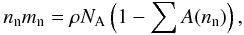 \begin{equation} \label{nn_equation} n_{\rm n} m_{\rm n} = \rho N_{\rm A} \left(1 - \sum A (n_{\rm n})\right), \end{equation}