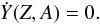 \begin{equation} \label{ngEqu} \dot{Y}(Z,A)=0. \end{equation}