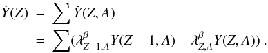 \begin{eqnarray} \label{eq:Yevolv1} \dot{Y}(Z) &=& \sum \dot{Y}(Z,A) \nonumber \\ &=& \sum(\lambda_{Z-1,A}^{\beta} Y(Z-1,A) - \lambda_{Z,A}^{\beta} Y(Z,A) )\ . \end{eqnarray}