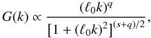 \begin{equation} \label{eq:spect} G(k)\propto\frac{\left(\ell_0 k\right)^q}{\bigl[1+\left(\ell_0k\right)^2\bigr]^{(s+q)/2}}, \end{equation}