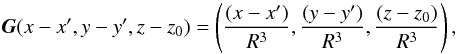 $$ \vec{G}(x-x',y-y',z-z_0) = \left(\frac{(x-x')}{R^3},\frac{(y-y')}{R^3},\frac{(z-z_0)}{R^3}\right), $$
