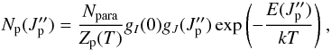 \begin{equation} \label{eq_Np} N_{\rm p} (J_{\rm p}^{\prime \prime})=\frac{N_{\rm para}}{Z_{\rm p} (T)} g_I(0) g_J(J_{\rm p}^{\prime \prime}) \exp{\left(-\frac{E(J_{\rm p}^{\prime \prime})}{kT}\right)}~, \end{equation}