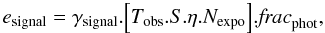 \appendix \setcounter{section}{1} \begin{equation} e_{\rm signal} = \gamma_{\rm signal}.\Big[T_{\rm obs}.S.\eta.N_{\rm expo}\Big].\textit{frac}_{\rm phot}, \label{eq:esignal} \end{equation}
